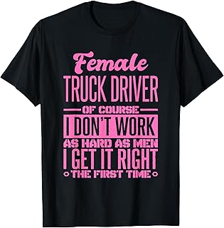 Female Truck Driver Right T Shirt