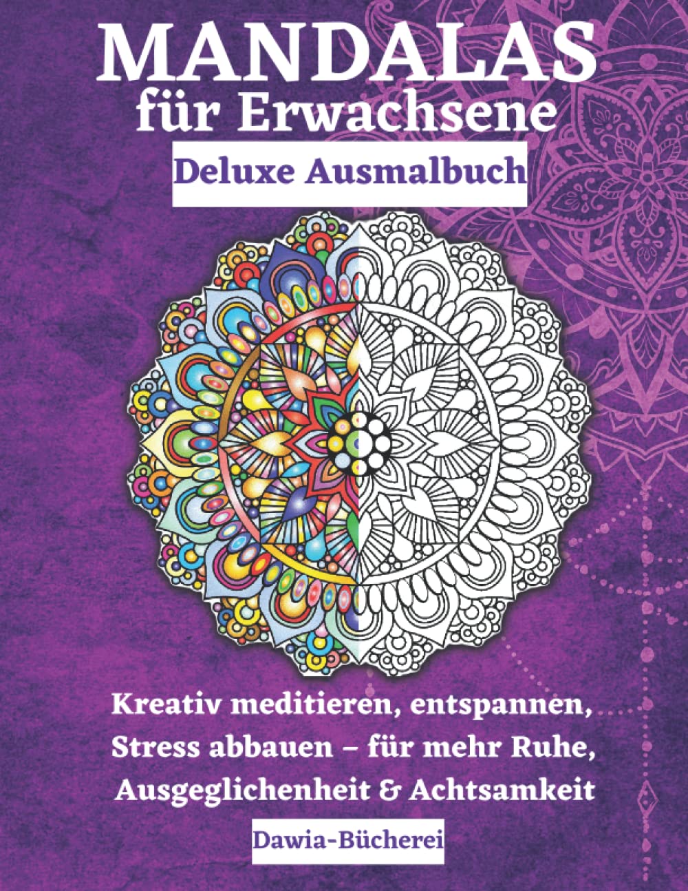 mandalas für erwachsene - Deluxe Ausmalbuch: Malbuch für Erwachsene mit entspannenden und inspirierenden Designs