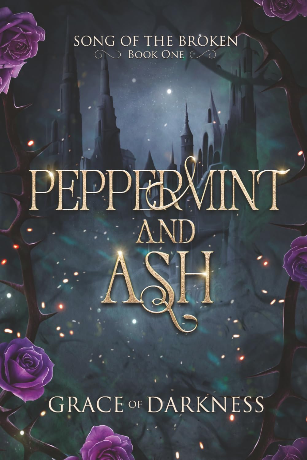 Peppermint and Ash: A dark romantasy of blood, betrayal, and broken bonds.: A brutal romantasy of monsters, memory, and forbidden power. (Song of the Broken)