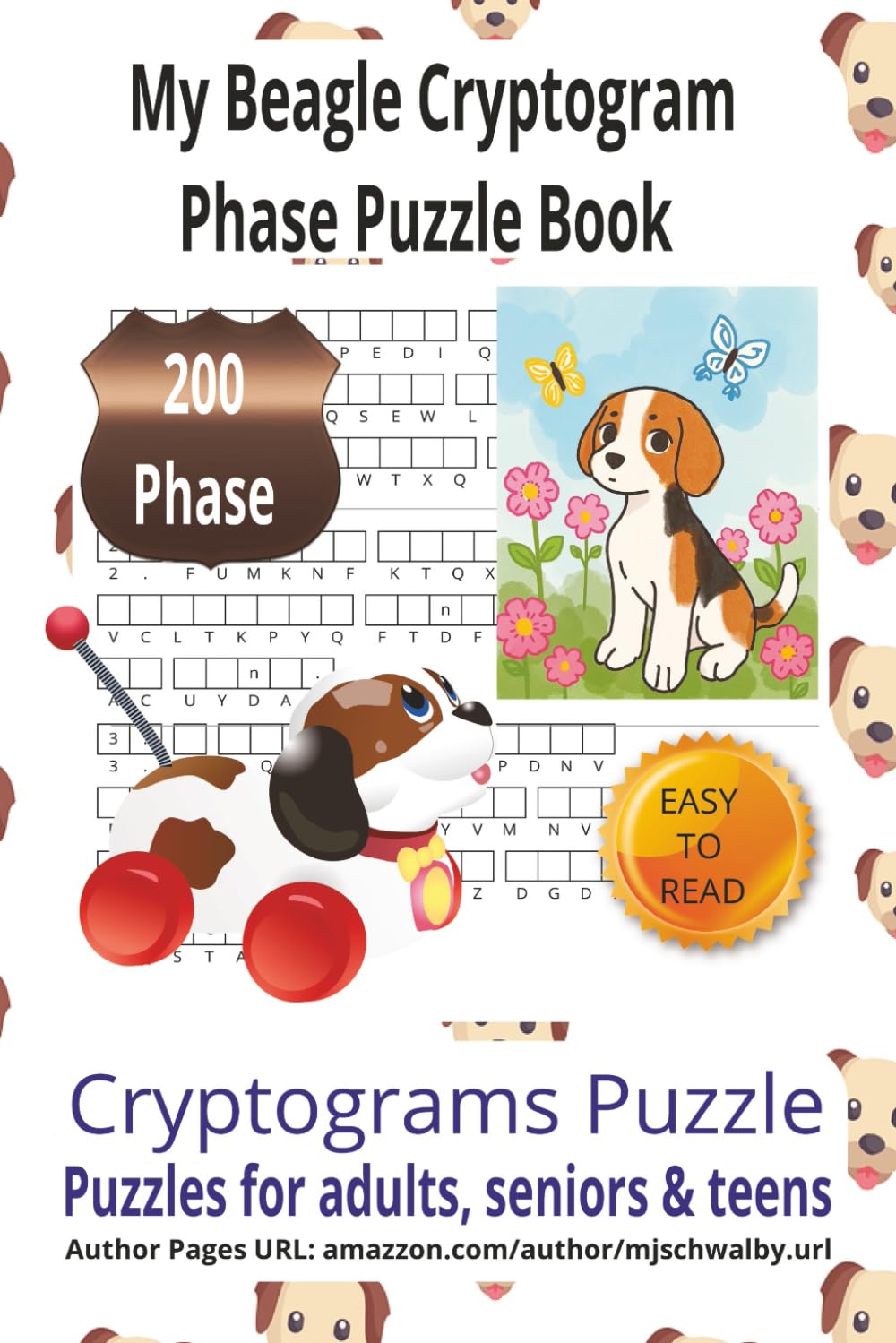My Beagle Cryptogram Phase Puzzle Book: Put your decoding skills to the test with 200 unique cryptogram phrase puzzles celebrating Beagles, ... layout and perfectly sized at 6x9 inches.