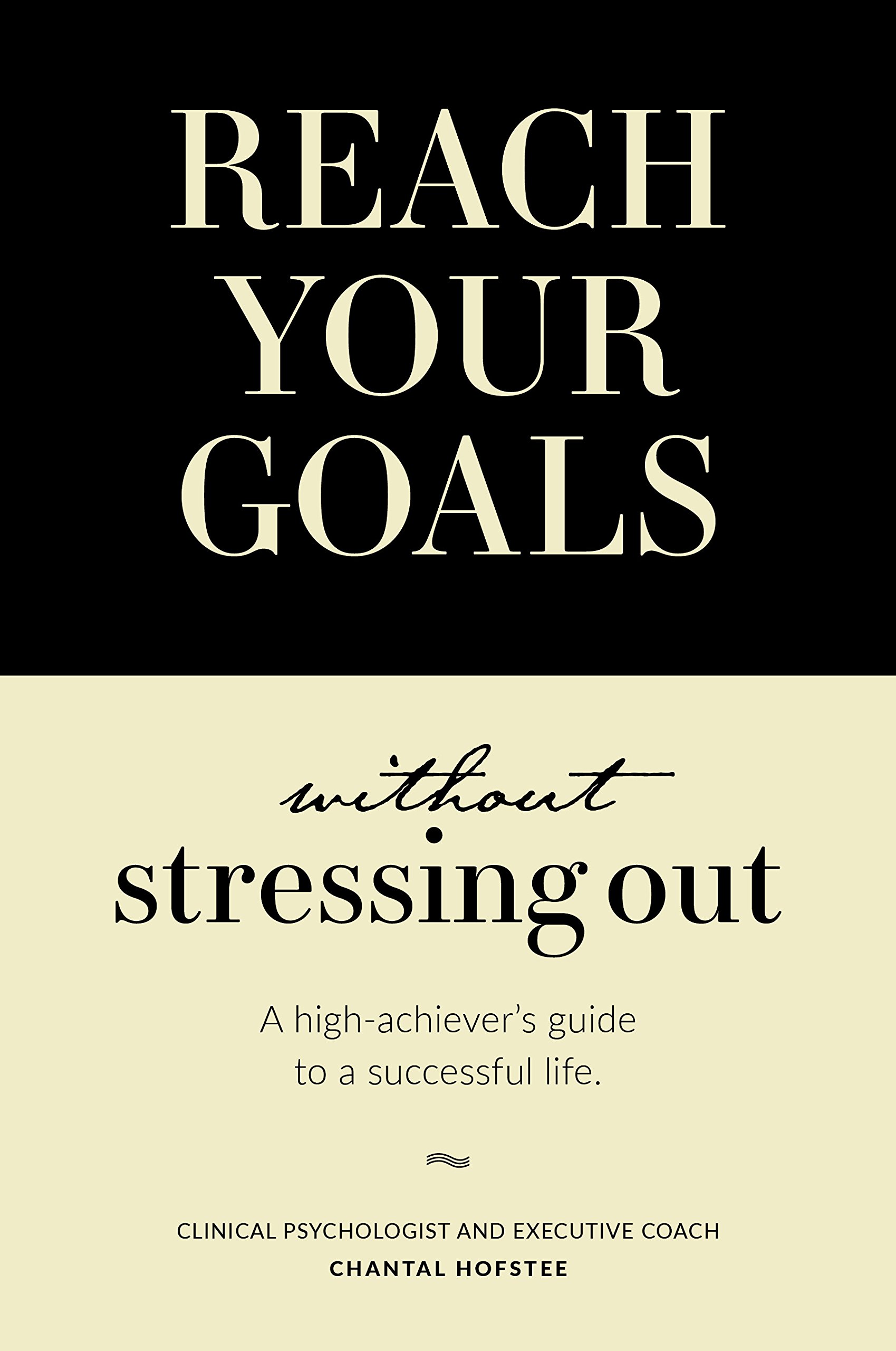 Buy Reach Your Goals Without Stressing Out: A high-achiever's guide to a successful life — BookShops.in