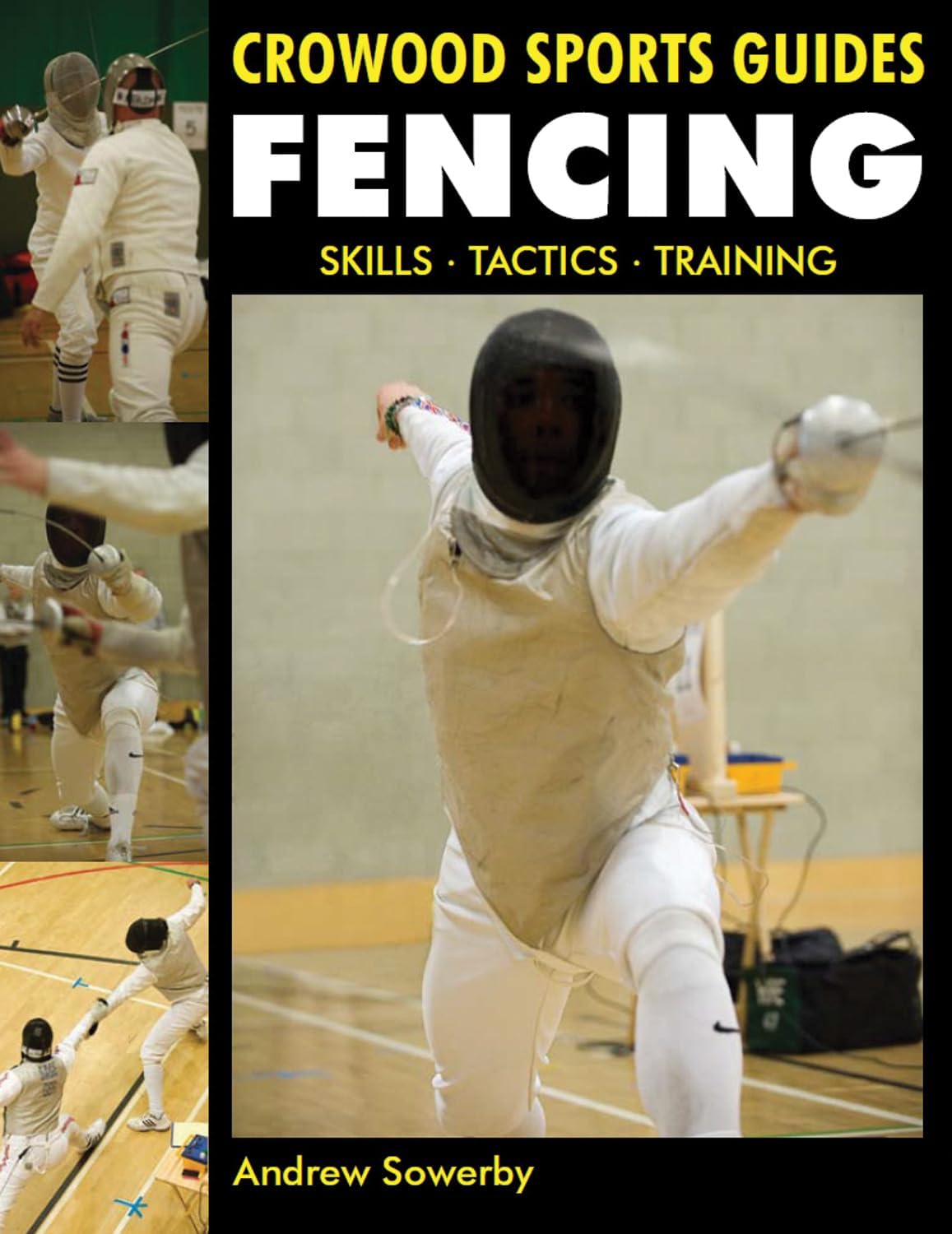 Fencing: Skills. Tactics. Training (Crowood Sports Guides) Paperback – December 31, 2011
