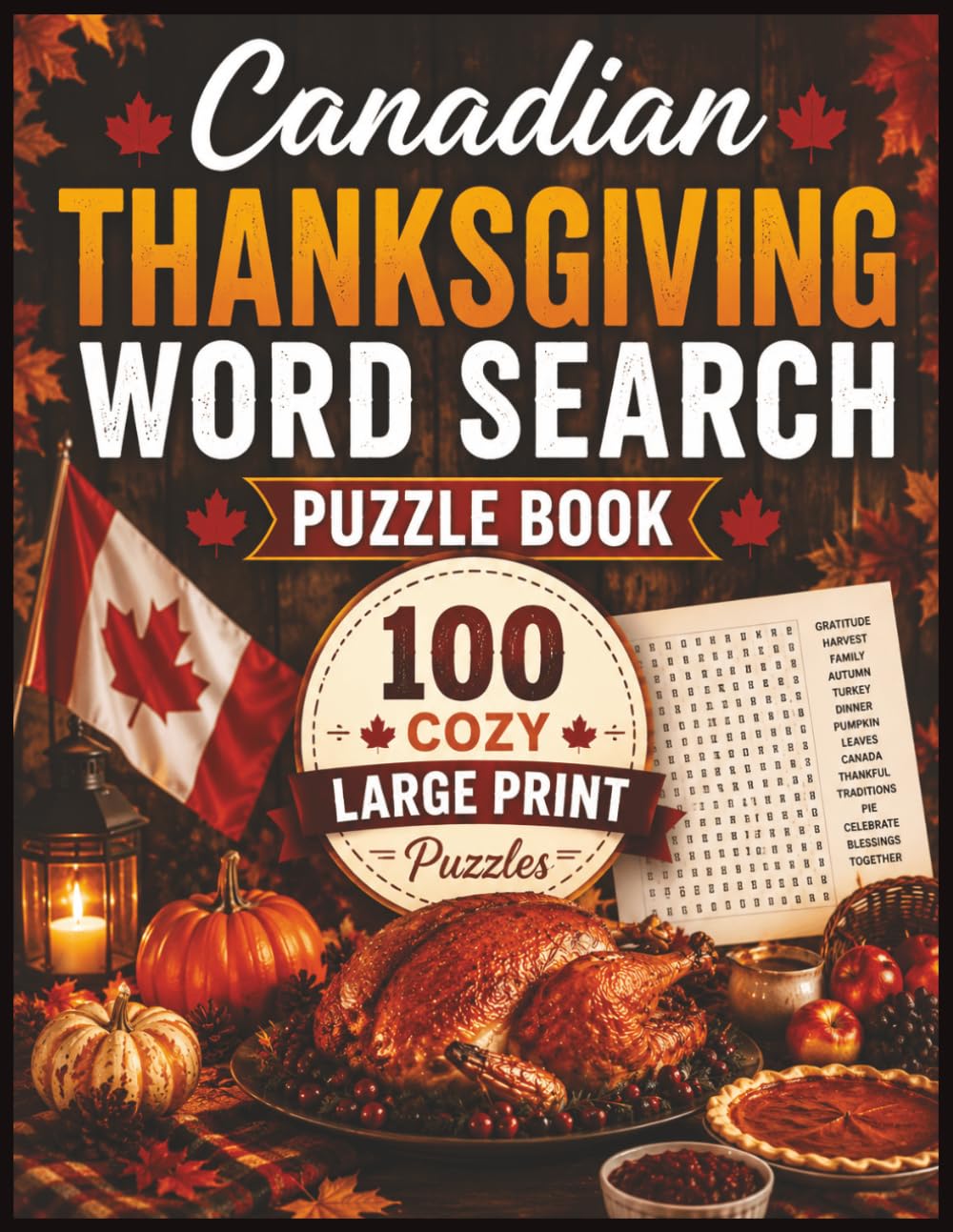 Canadian Thanksgiving Word Search Puzzle Book: 100 Cozy Large Print Puzzles for Adults, Teens, Seniors, and Families: Word Searches Featuring ... Canadian Traditions, and Thanksgiving Fun