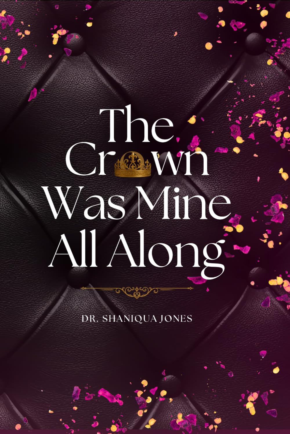 The Crown Was Mine All Along