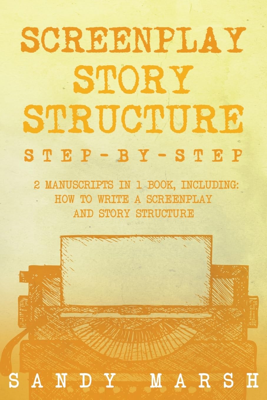 Screenplay Story Structure: Step-by-Step | 2 Manuscripts in 1 Book | Essential Screenplay Structure, Screenplay Format and Suspense Scriptwriting Tricks Any Writer Can Learn (8)