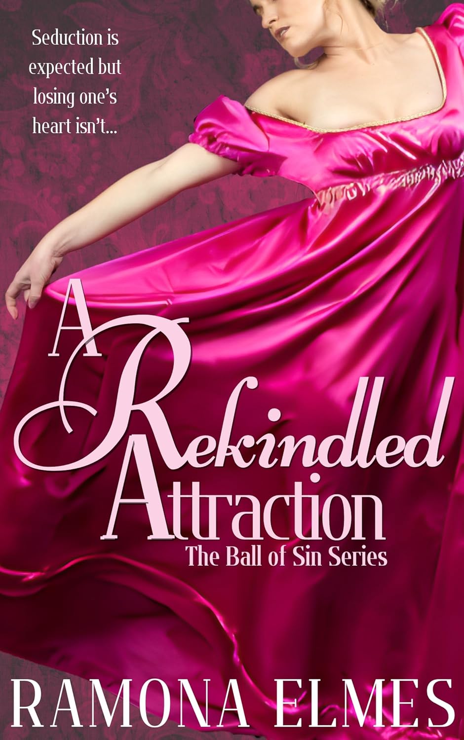 A Rekindled Attraction (The Ball of Sin series Book 1)