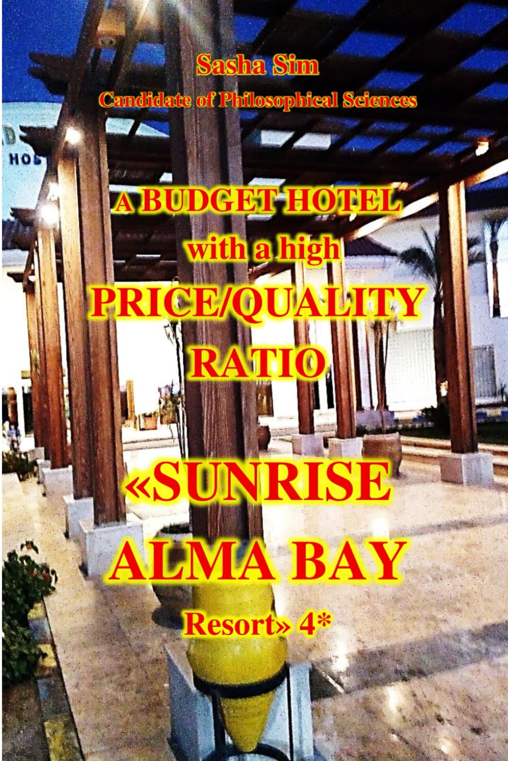 A budget hotel with a high price/quality ratio. «Sunrise Alma Bay Resort» 4*: 33 (“The Red Sea – a corner of earthly paradise for body and soul.”)