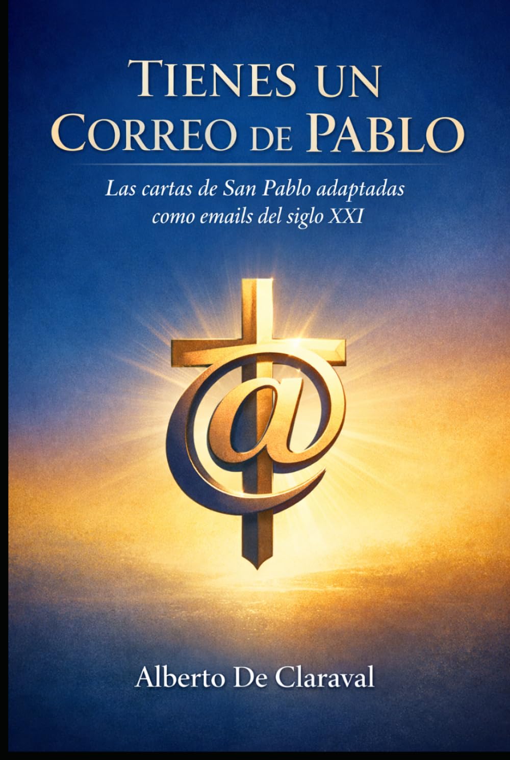 TIENES UN CORREO DE PABLO: Las cartas de San Pablo com Emails del Siglo XXI