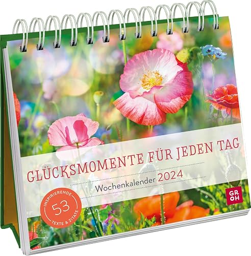Wochenkalender 2024: Glücksmomente für jeden Tag: Tischkalender mit Wochenkalendarium und Jahresübersicht. Aufstellkalender, der Glück in jede Woche bringt