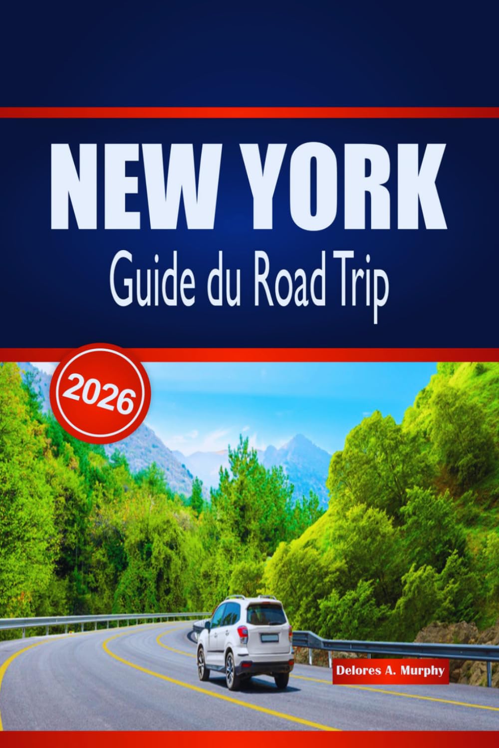 NEW YORK Guide du Road Trip 2026: Planification pratique, arrêts économiques et incontournables pour les visiteurs explorant les États-Unis en voiture
