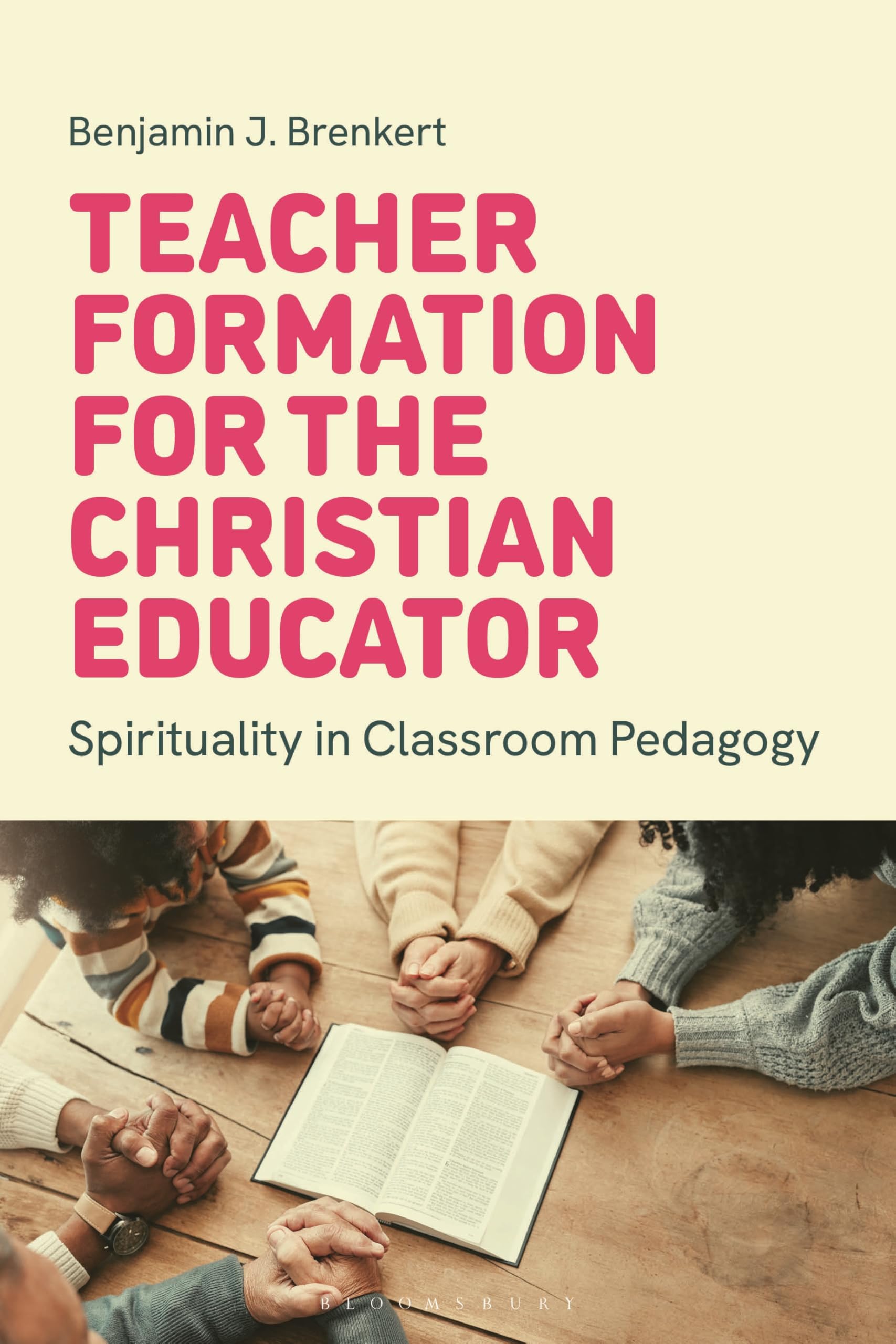 Teacher Formation for the Christian Educator: Spirituality in Classroom Pedagogy