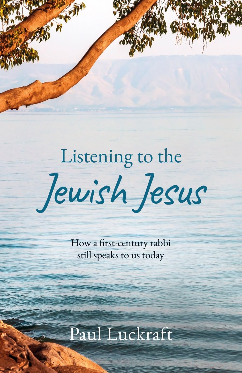 Listening to the Jewish Jesus by Paul Luckraft - 9781915046659