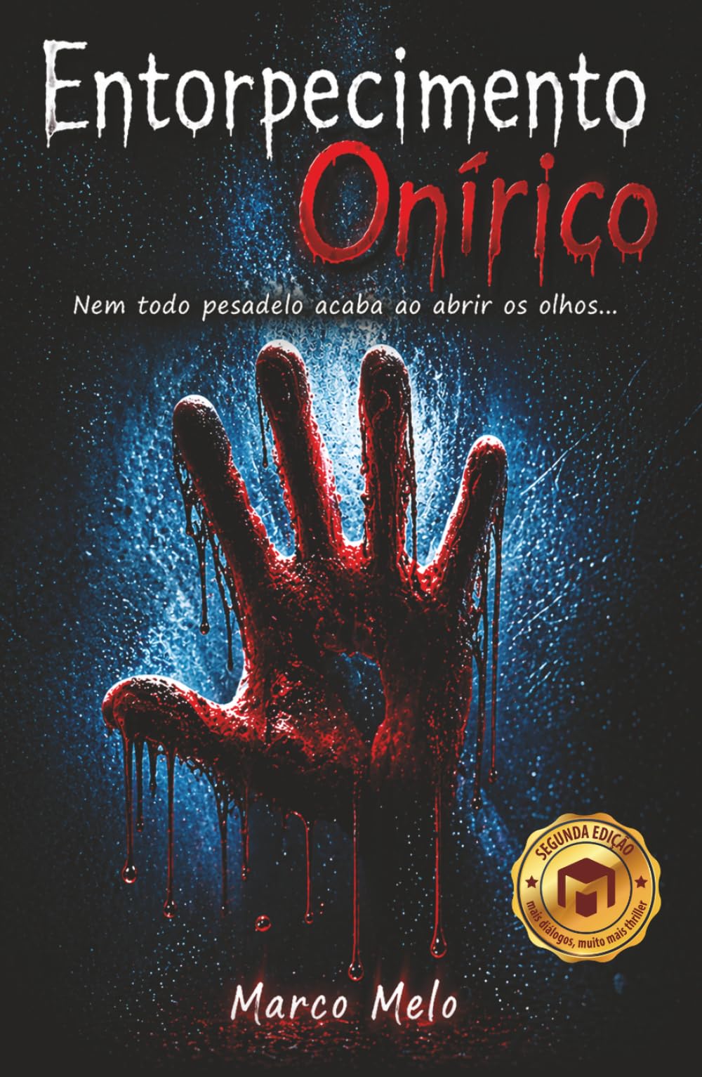 Entorpecimento Onírico 2ª Edição: Nem todo pesadelo acaba ao abrir os olhos