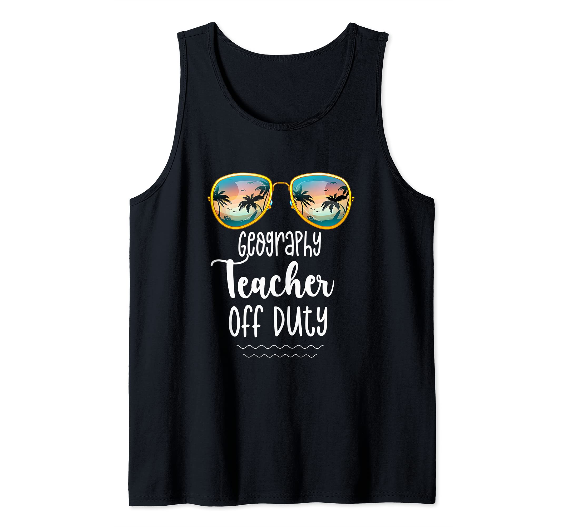 Off Duty Geography Teacher Beach Summer Break School Shirt Tank Top, Black