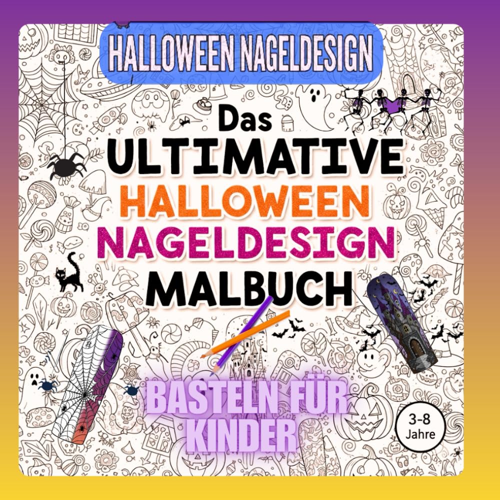 Halloween Nagelstudio Malbuch für Mädchen & Teenager: Gemütliches Halloween: Ein süßes und gemütliches Malbuch für Kinder, Jugendliche und Erwachsene. ... Machen Sie sich bereit, Halloween zu feiern