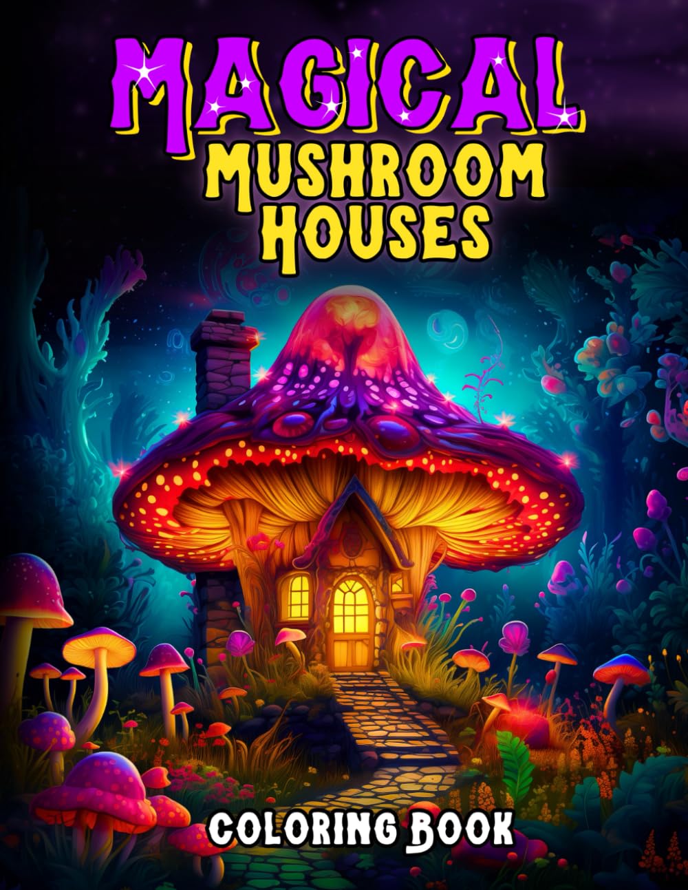 Magical Mushroom Houses: 50 Whimsical Illustrations of Fantasy Fungi Homes | Relaxing Coloring Book for Mindfulness and Stress Relief (Fantasy Coloring Books)