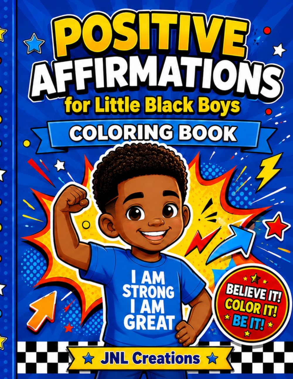 Positive Affirmations for Little Black Boys: A Coloring Book Filled Confidence, Creativity, and Joy