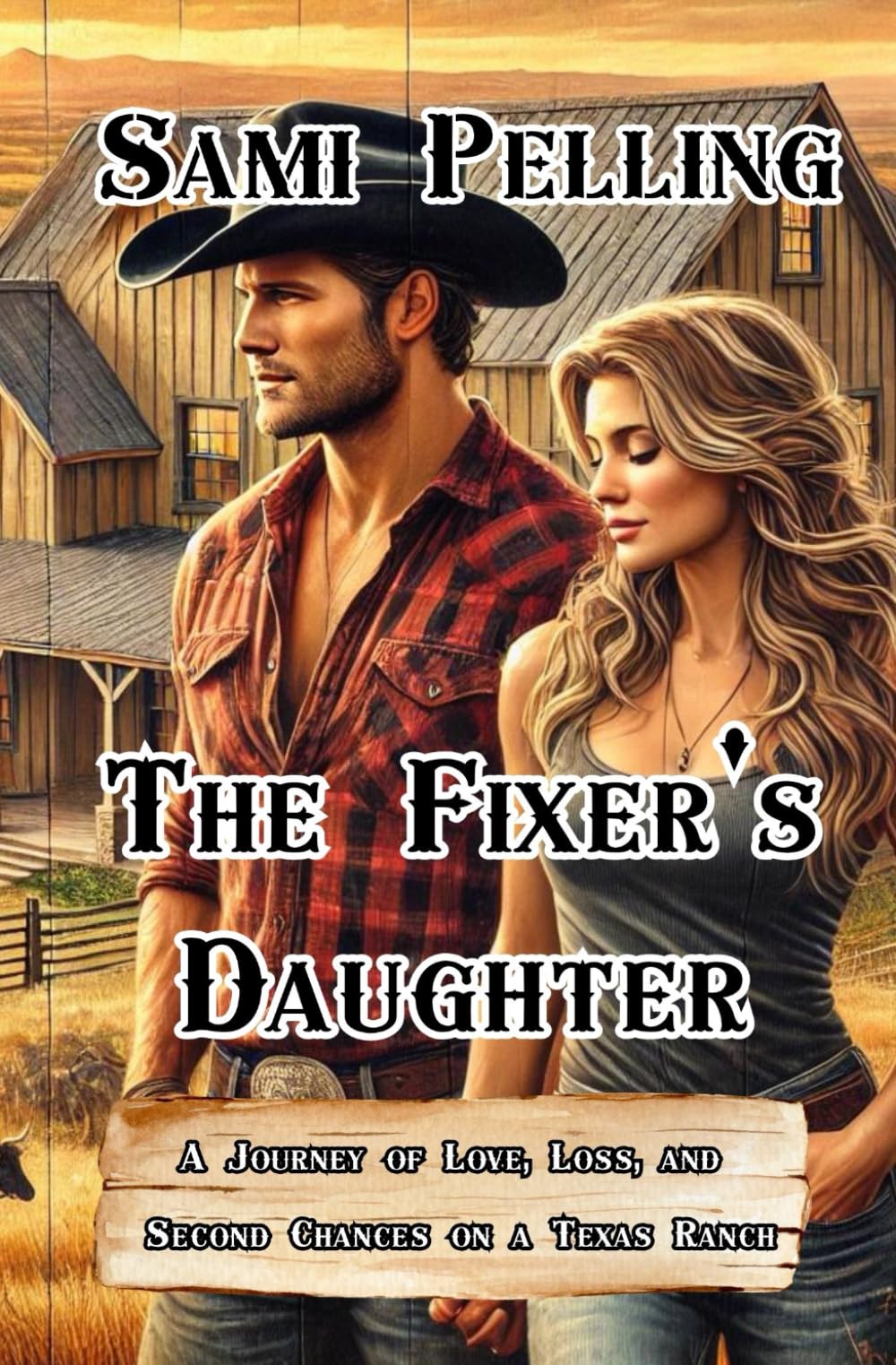 The Fixer's Daughter: A Journey of Love, Loss, and Second Chances on a Texas Ranch