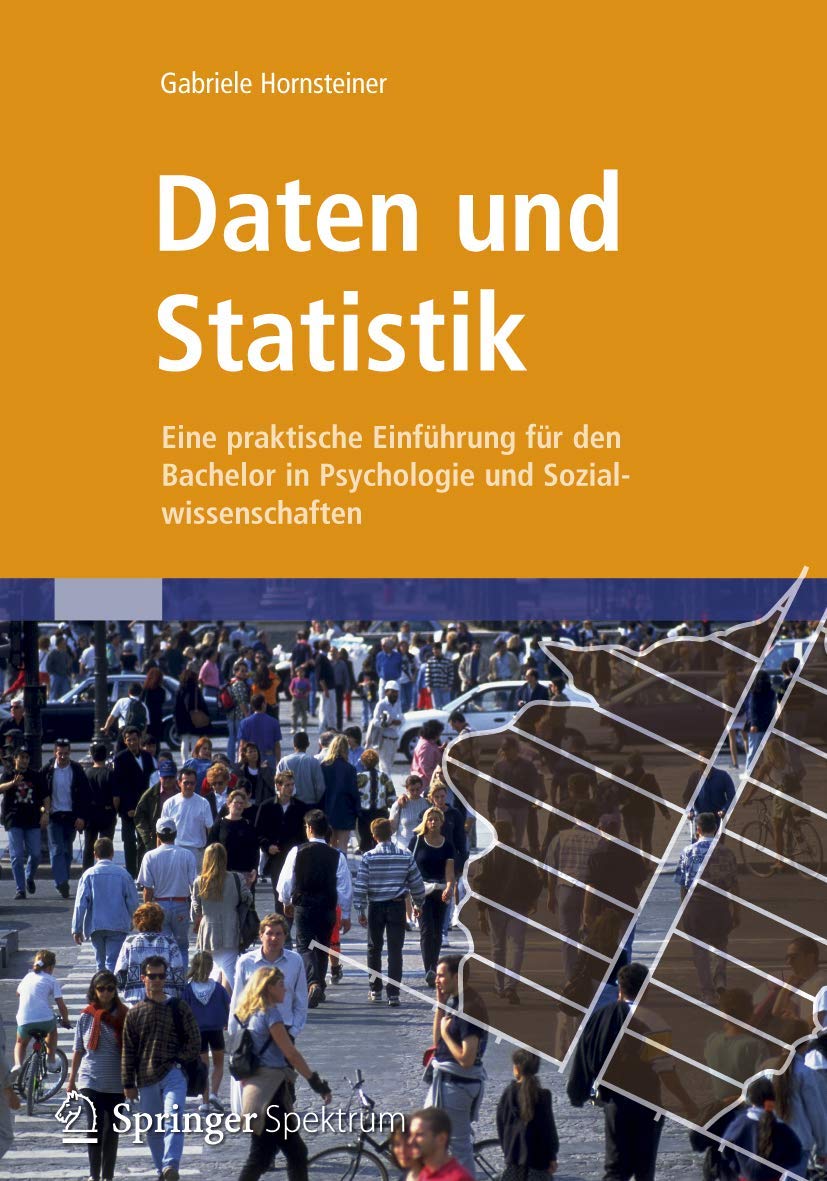 Forschungsmethoden In Psychologie Und Sozialwissenschaften Für Bachelor Daten und Statistik: Eine praktische Einführung für den Bachelor in