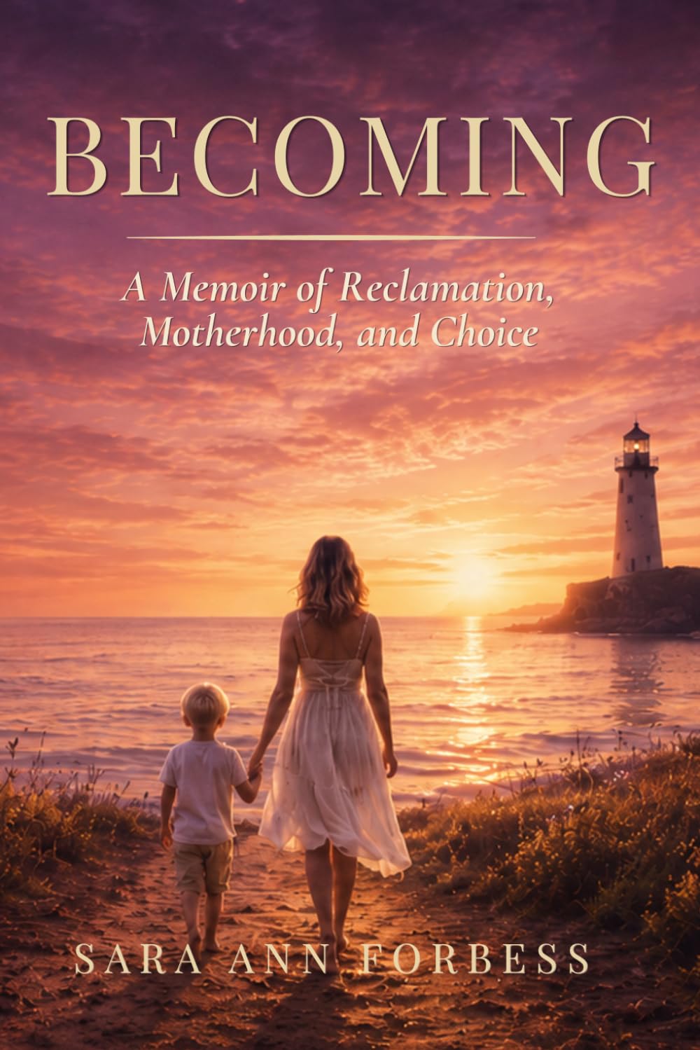 Becoming: A Memoir of Reclamation, Motherhood, and Choice