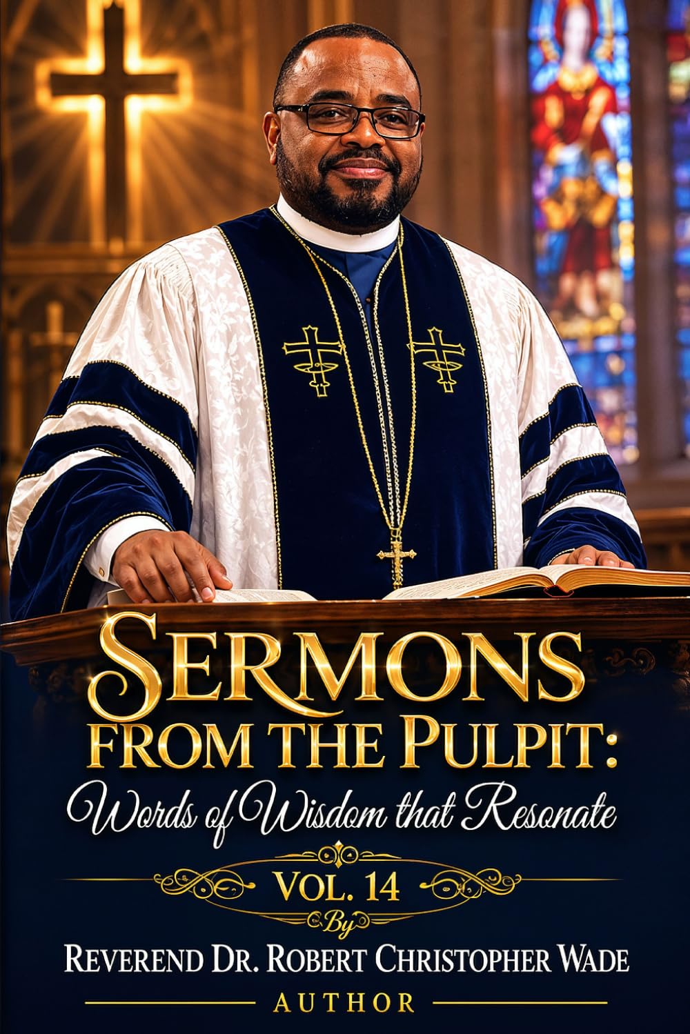 Sermons from the Pulpit: Words of Wisdom that Resonate Volume-14