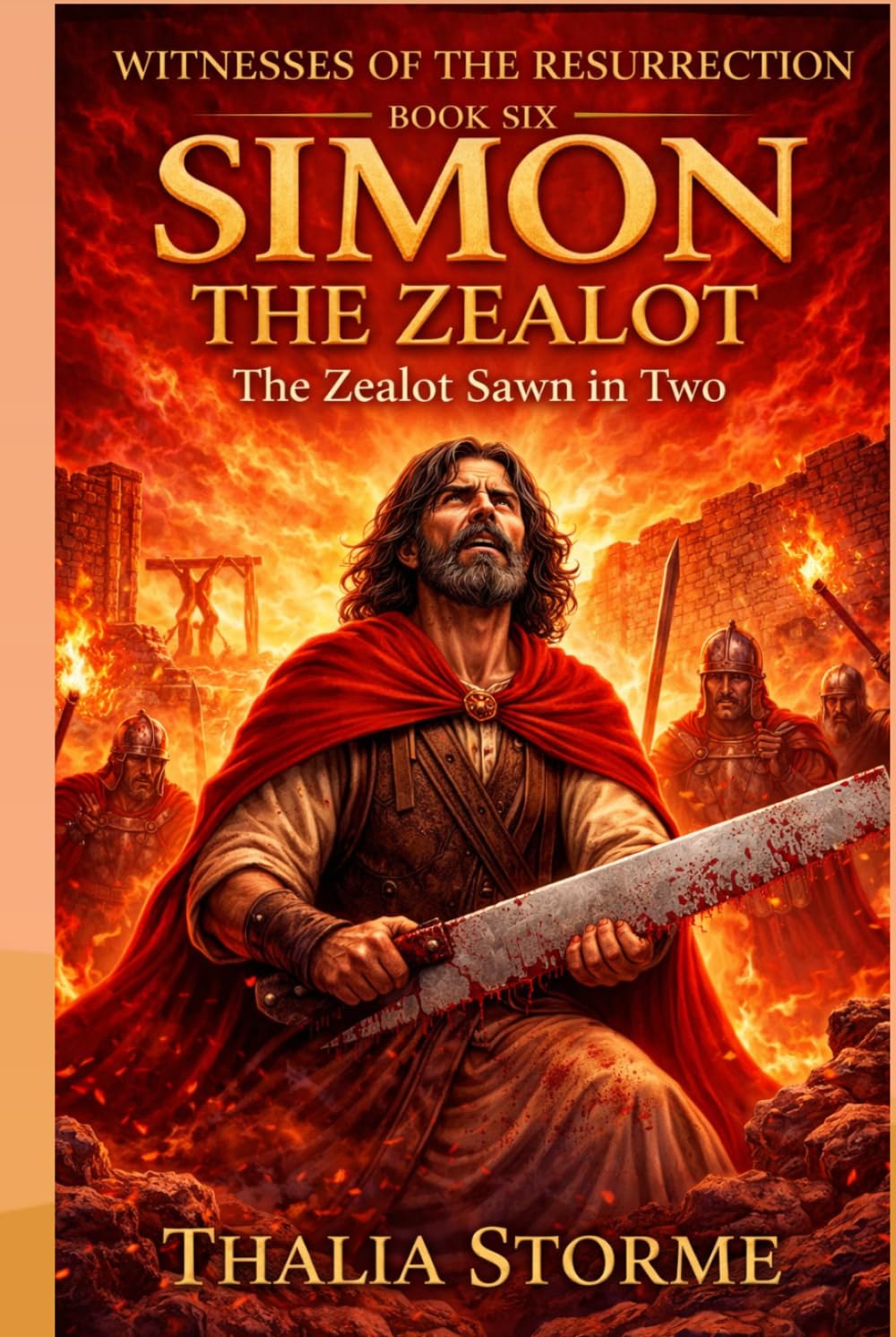 SIMON THE ZEALOT: The Zealot Sawn in Two (Witnesses of the Resurrection)