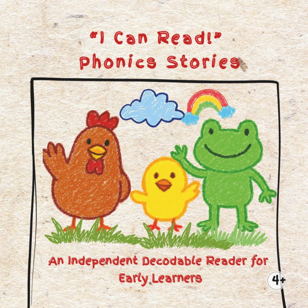 “I Can Read!” Phonics Stories: An Independent Decodable Reader for Early Learners