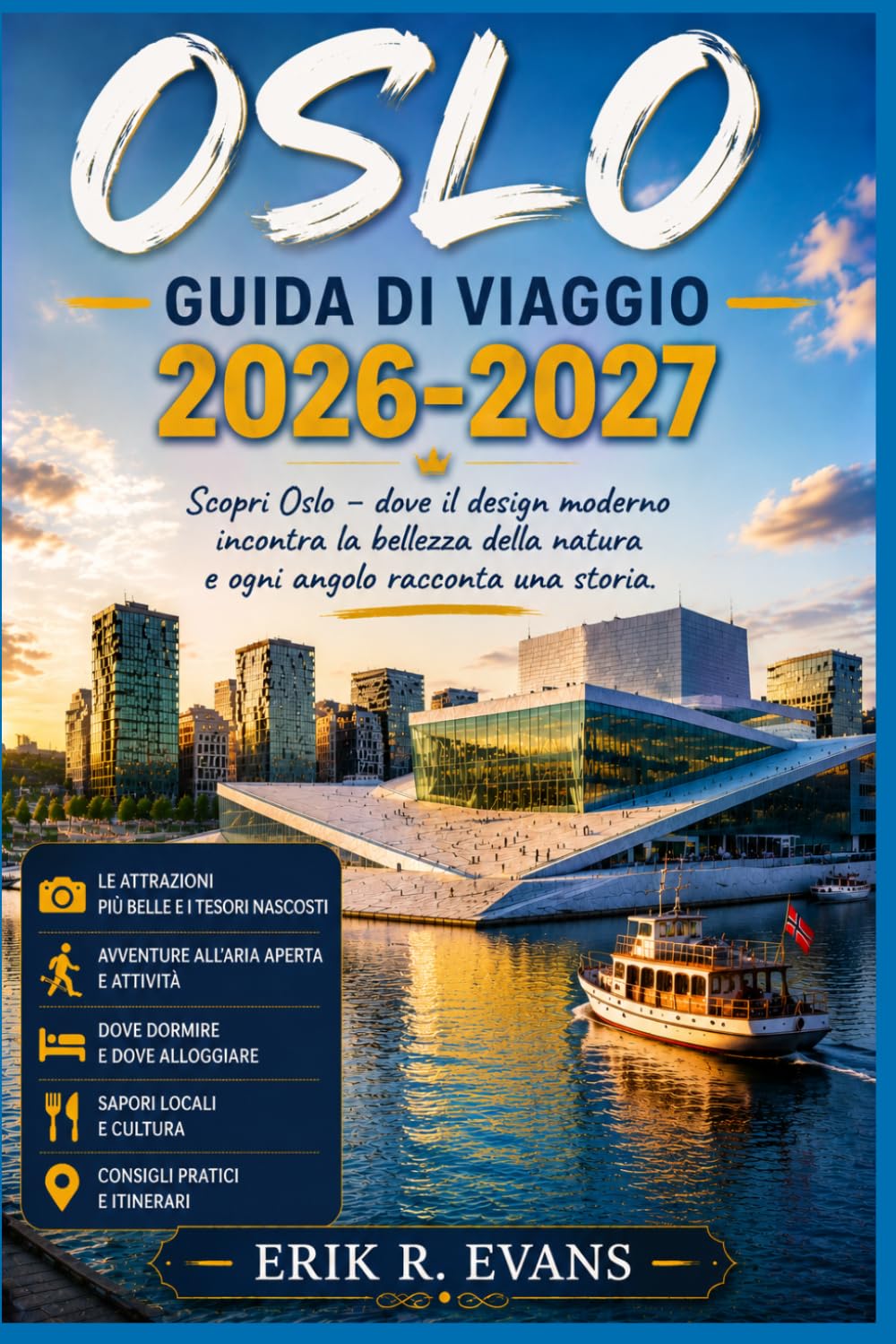 OSLO GUIDA DI VIAGGIO 2026-2027: Passeggiate di quartiere, cucina nordica ed escursioni giornaliere lungo il fiordo.