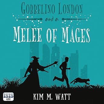 Gobbelino London & a Melee of Mages Audiobook by Kim M. Watt episode artwork