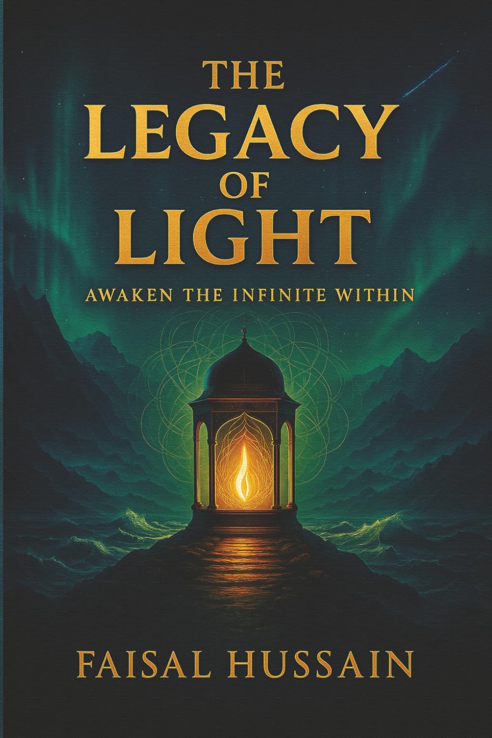 The Legacy Of Light: Awaken The Infinite Within