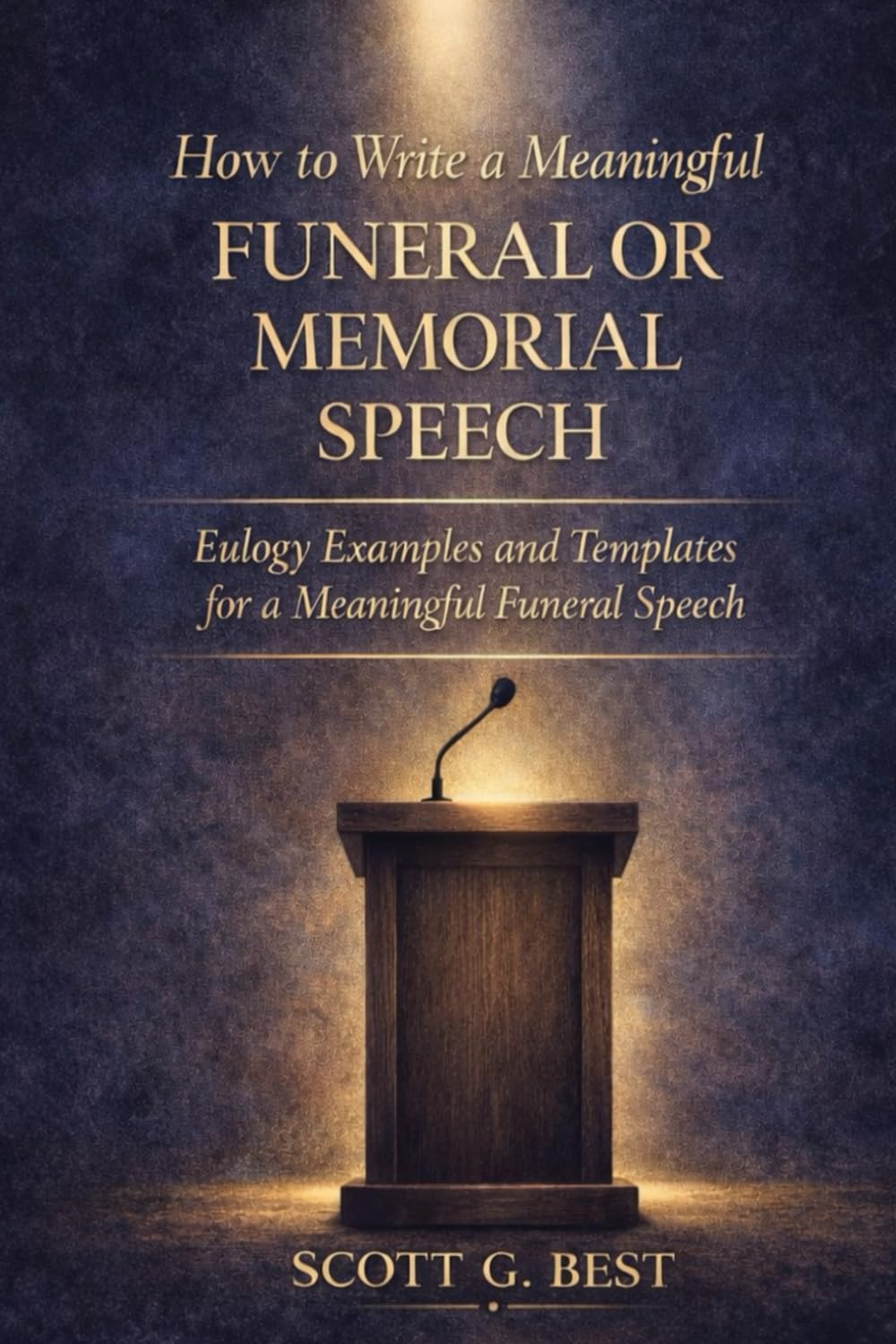 How to Write a Meaningful Funeral or Memorial Speech: Eulogy Examples and Templates for a Meaningful Funeral Speech