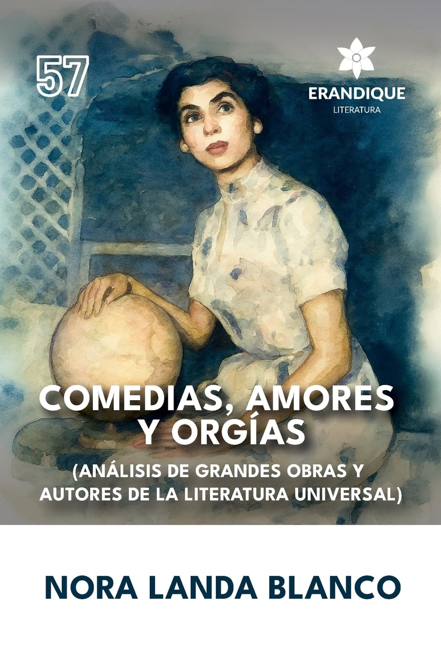 Comedias, amores y orgías (Análisis de grandes obras y autores de la literatura universal)