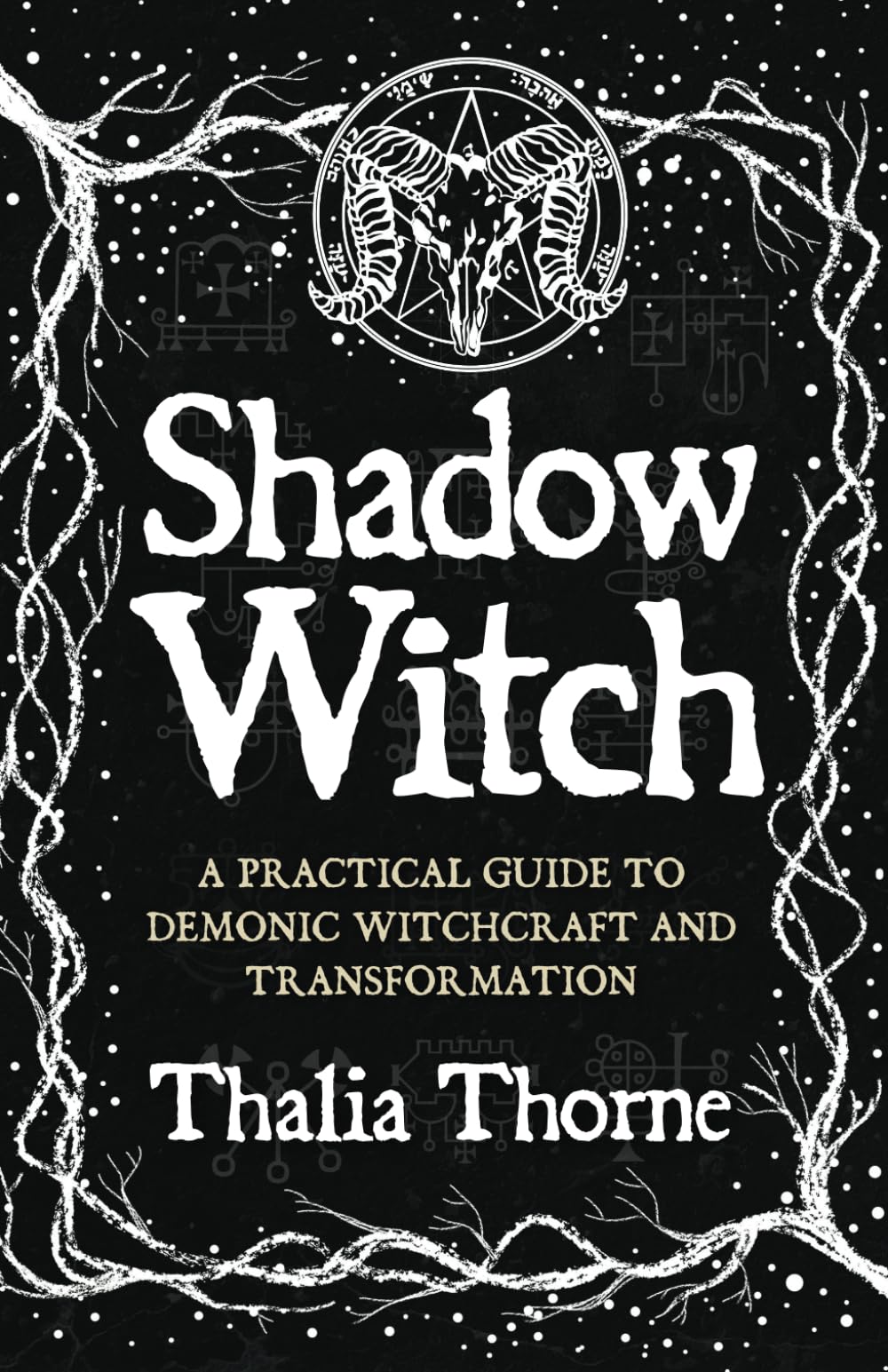 Shadow Witch: A Practical Guide to Demonic Witchcraft and Transformation