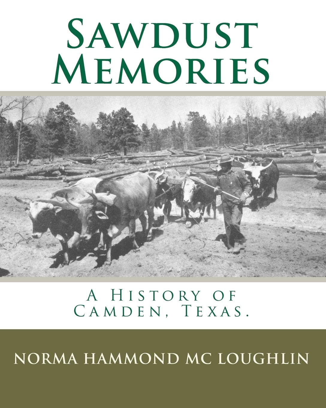 Sawdust Memories: A History of Camden, Texas.
