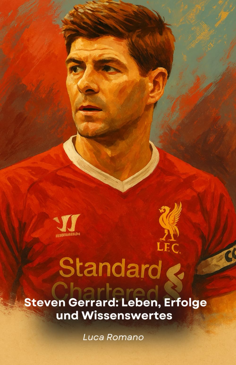 Steven Gerrard: Leben, Erfolge und Wissenswertes: Eine Hommage an den Kapitän von Liverpool und legendären Mittelfeldspieler