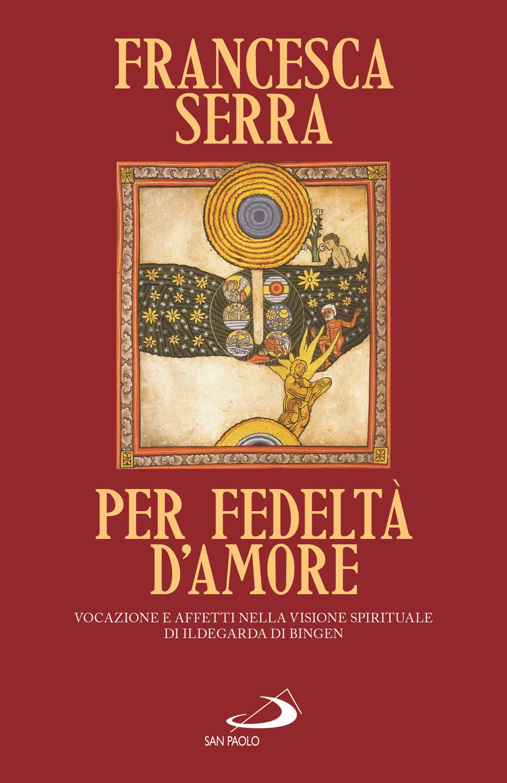 Per Fedeltà D'amore. Vocazione E Affetti Nella Visione Spirituale Di Ildegarda Di Bingen - 4