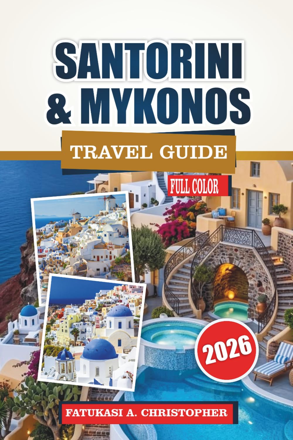 Santorini & Mykonos Travel Guide 2026: Explore Greece's Iconic Islands with Local Tips and Hidden Gems