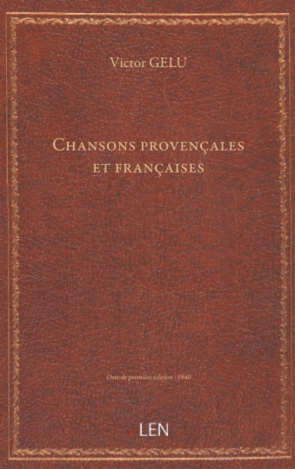 Chansons provençales et françaises, par Victor Gelu...