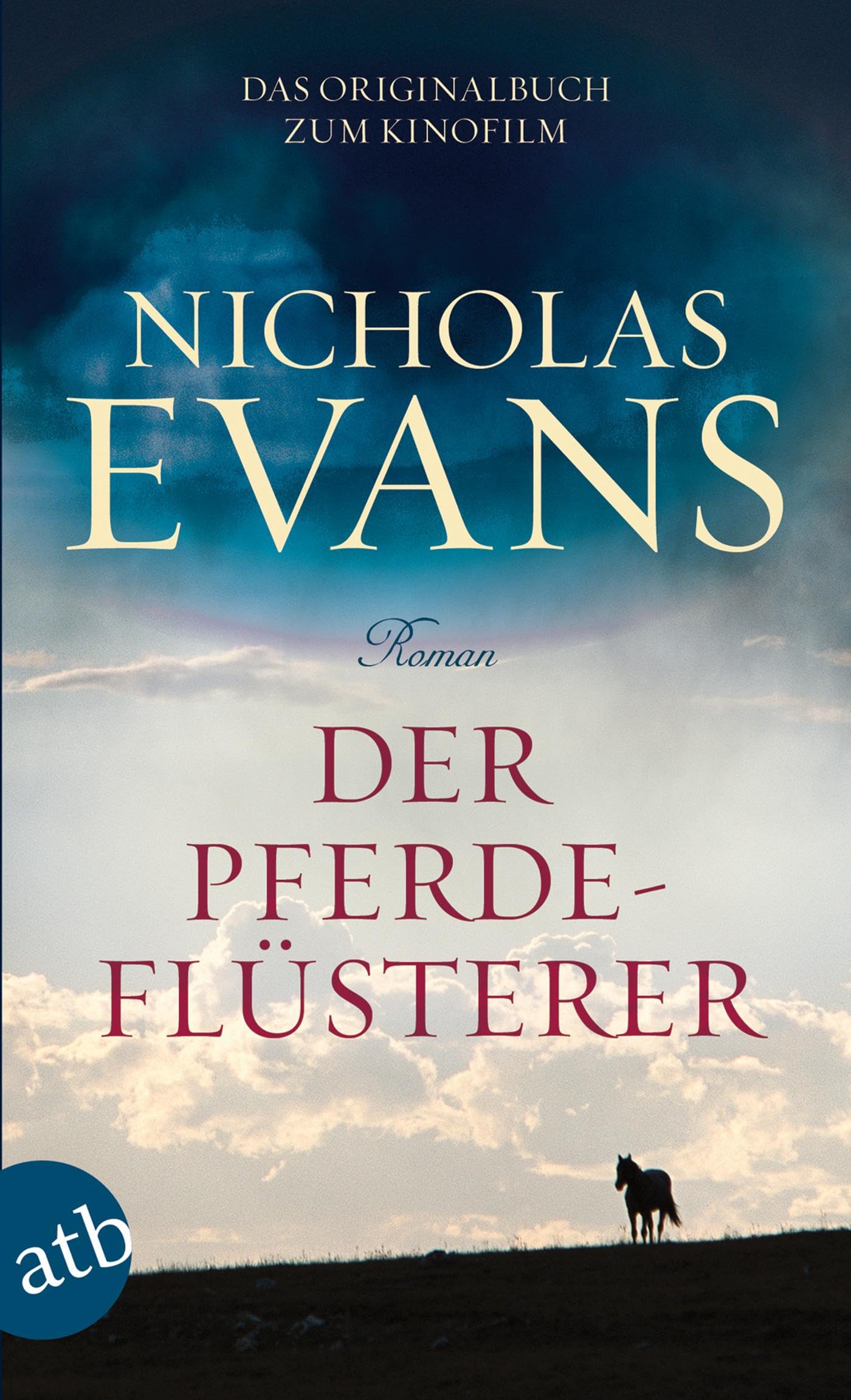 Der Pferdeflüsterer: Eine tiefbewegende, einzigartige Liebesgeschichte! Roman