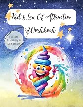 Young Dreamers: A Law of Attraction Workbook for Kids.: Spark Imagination, Build Confidence, and Manifest Dreams with Over 25 Engaging Activities.