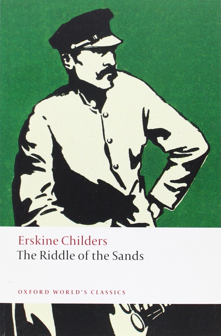 The Riddle of the Sands A Record of Secret Service (Oxford World's Classics)