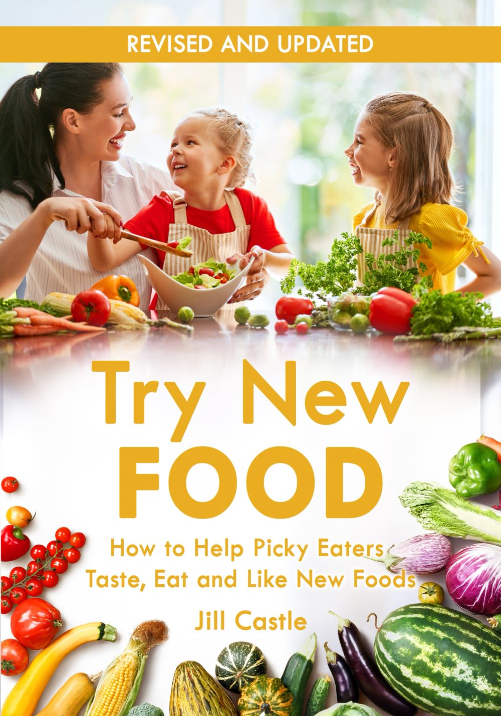 Try New Food: How to Help Picky Eaters Taste, Eat and Like New Foods