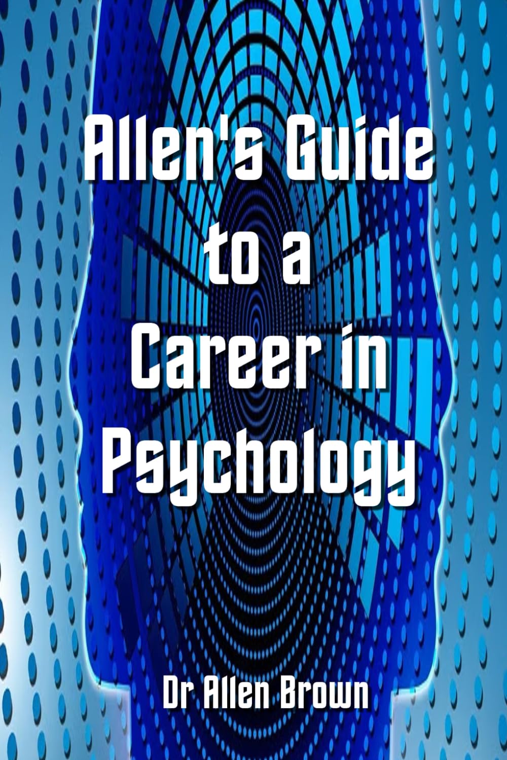 Allen's Guide to a Career in Psychology (Allen's Career Guides)