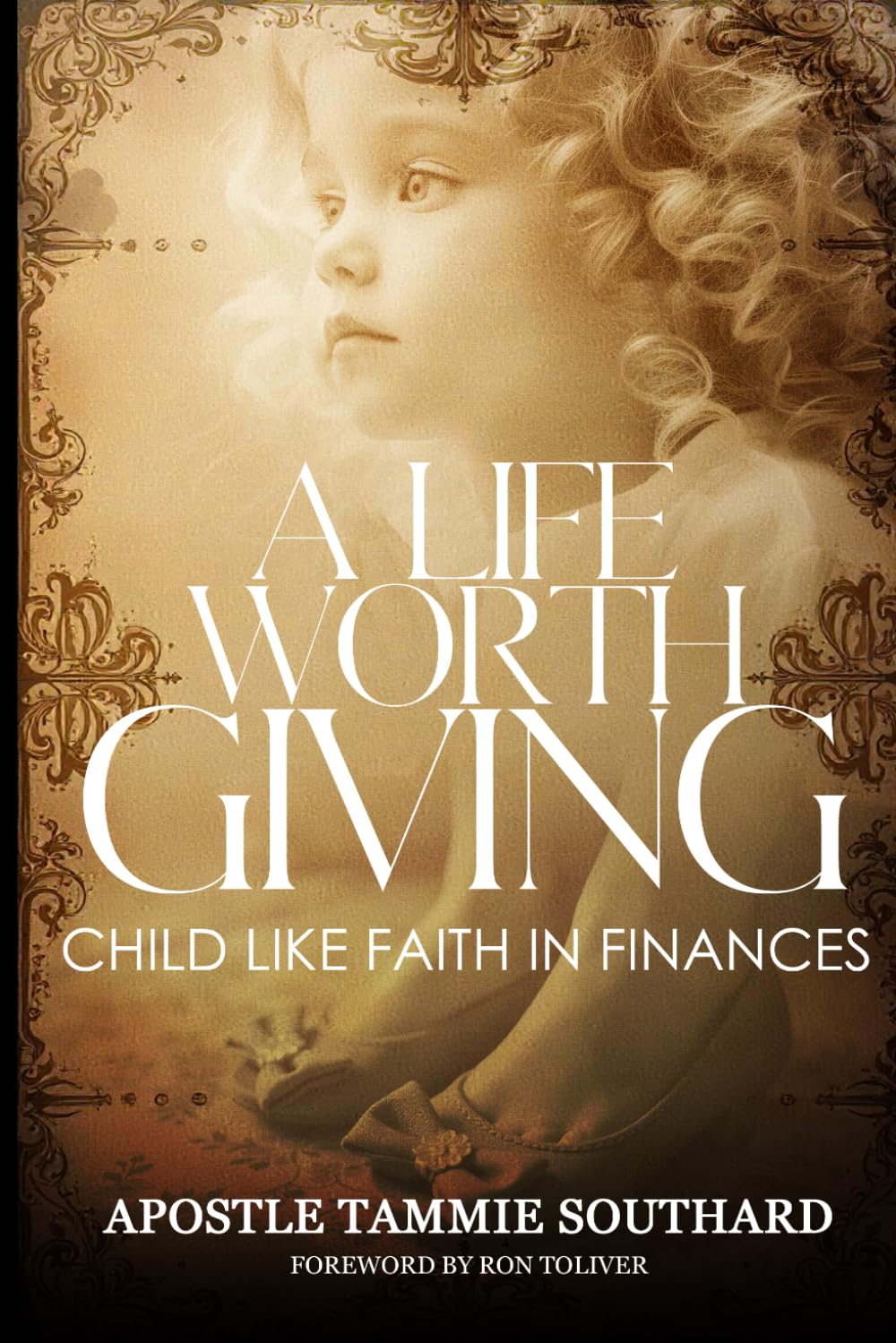 A Life Worth Giving: Child Like Faith In Finances