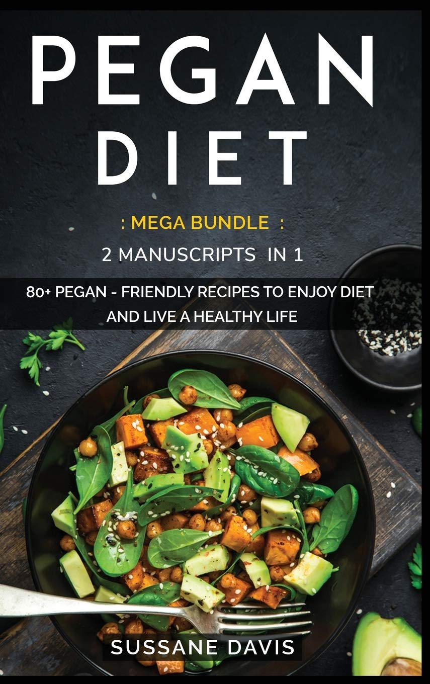Pegan Diet: MEGA BUNDLE - 2 Manuscripts in 1 - 80+ Pegan - friendly recipes to enjoy diet and live a healthy life