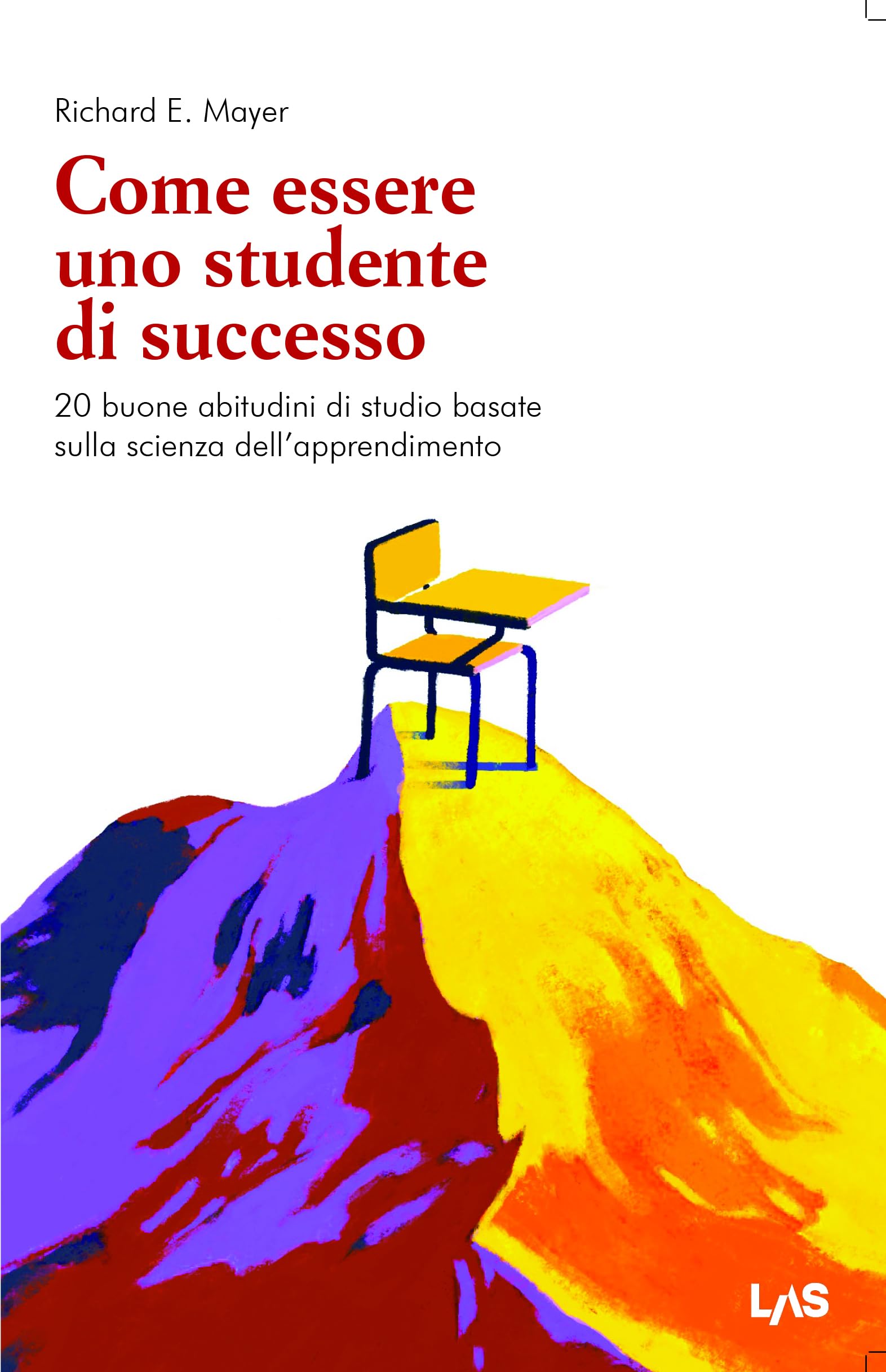 Come Essere Uno Studente Di Successo. 20 Buone Abitudini Di Studio Basate Sulla Scienza Dell'apprendimento - 4