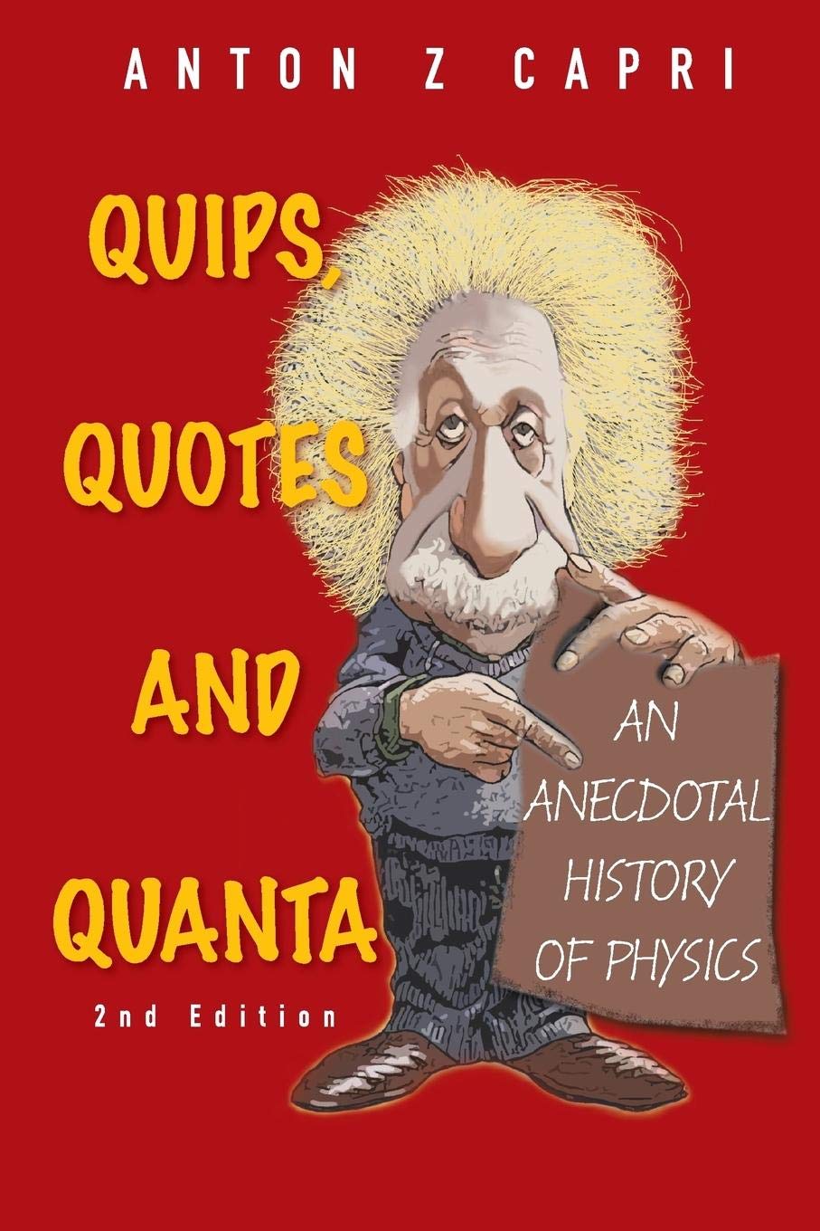 Quips, quotes and quanta: an anecdotal history of physics (2nd edition)