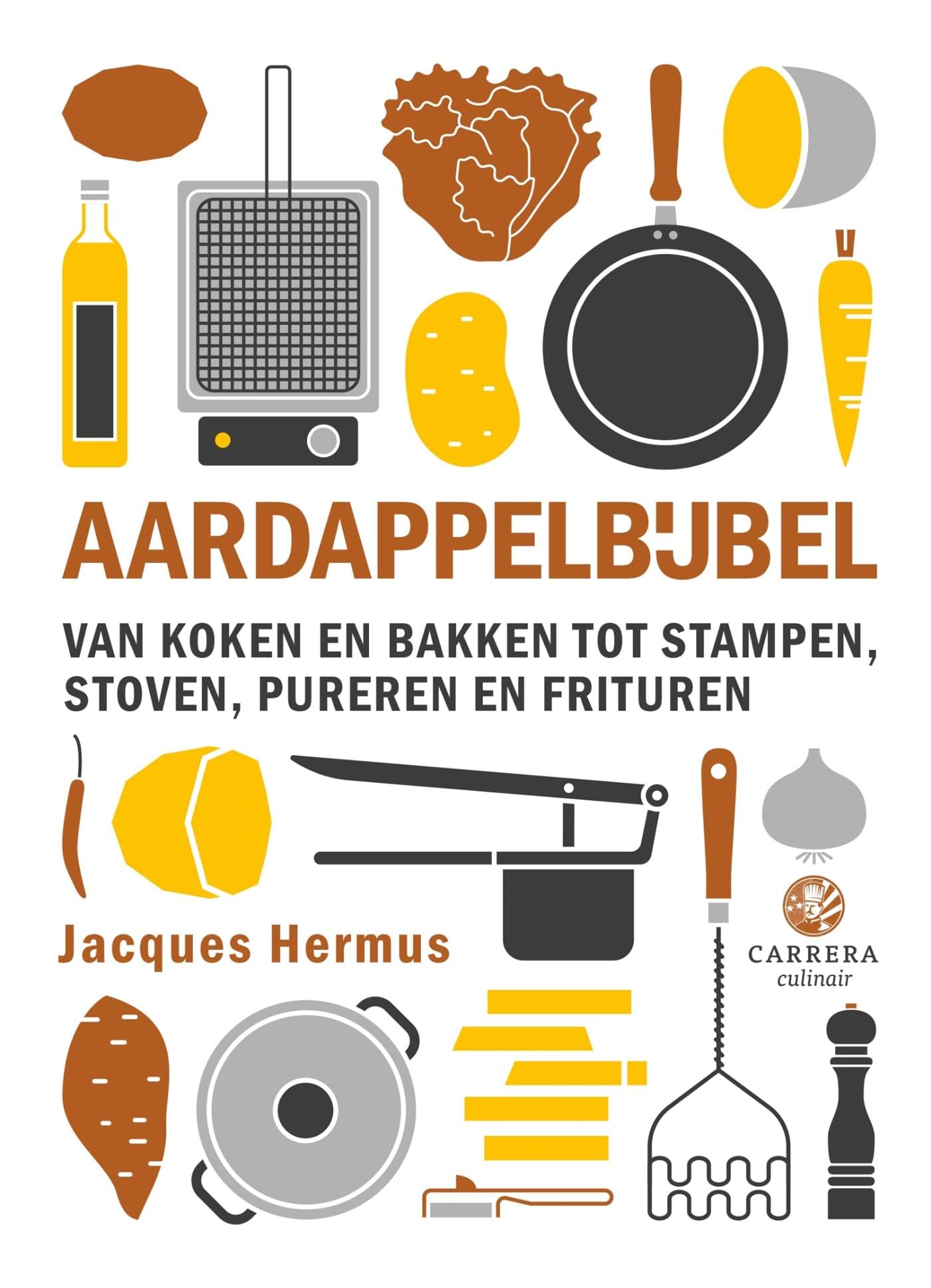 Aardappelbijbel: Van koken en bakken tot stampen, stoven, pureren en frituren