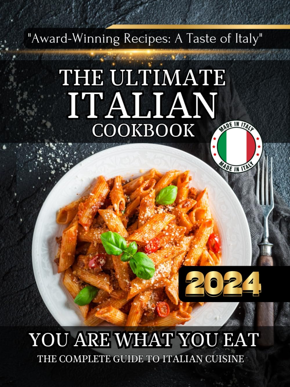The Ultimate Italian Cookbook: the complete guide to italian cuisine