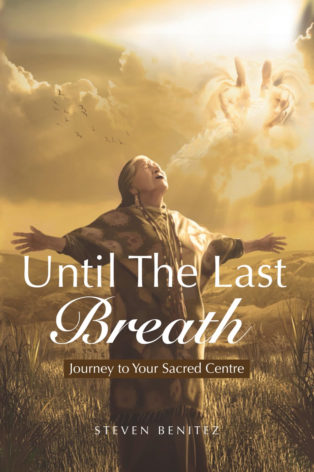 UNTIL THE LAST BREATH: Journey to Your Sacred Centre